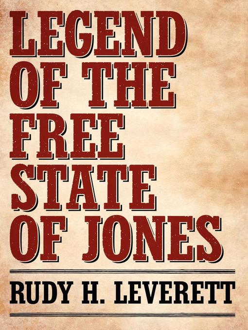 Title details for Legend of the Free State of Jones by Rudy H. Leverett - Available